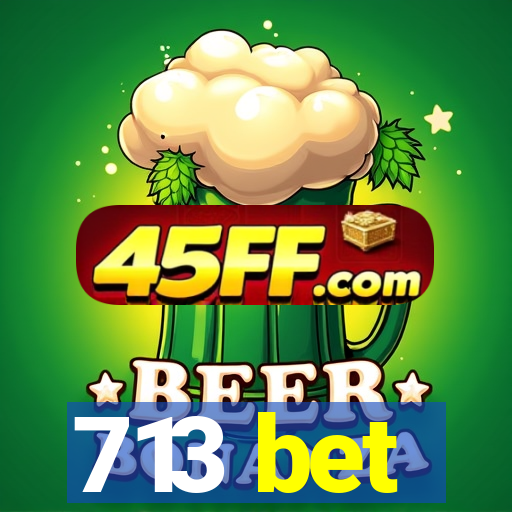 713 bet